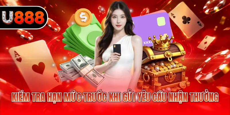 Kiểm tra hạn mức trước khi gửi yêu cầu nhận thưởng