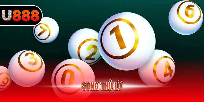 Song Thủ Lô - Mẹo Bắt Cầu Thực Tế, Dễ Hiểu Cho Người Mới 1 Song thủ lô