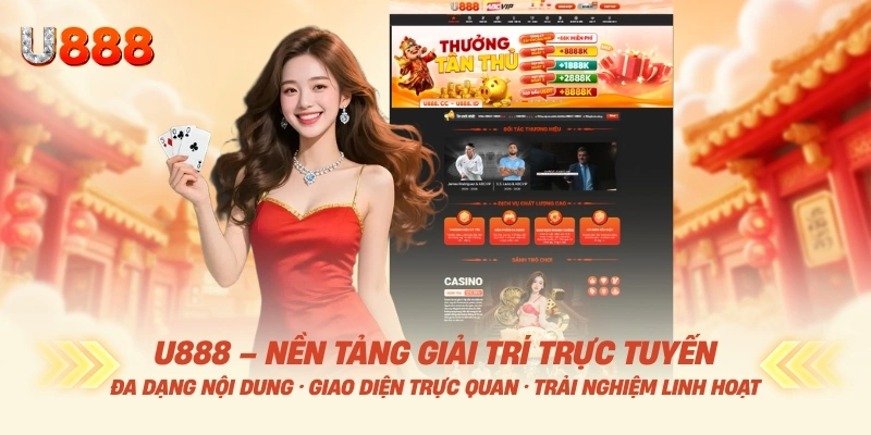 U888 15 U888 nền tảng giải trí trực tuyến